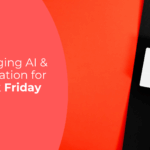 AI & Automation for Black Friday
